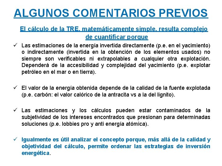 ALGUNOS COMENTARIOS PREVIOS El cálculo de la TRE, matemáticamente simple, resulta complejo de cuantificar