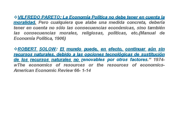 v. VILFREDO PARETO: La Economía Política no debe tener en cuenta la moralidad. Pero