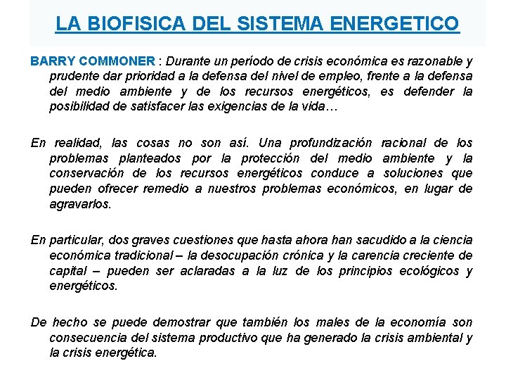 LA BIOFISICA DEL SISTEMA ENERGETICO BARRY COMMONER : Durante un período de crisis económica