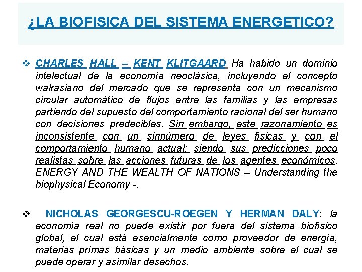 ¿LA BIOFISICA DEL SISTEMA ENERGETICO? v CHARLES HALL – KENT KLITGAARD Ha habido un