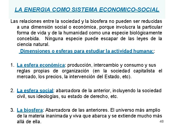 LA ENERGIA COMO SISTEMA ECONOMICO-SOCIAL Las relaciones entre la sociedad y la biosfera no