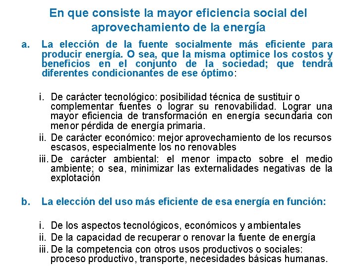 En que consiste la mayor eficiencia social del aprovechamiento de la energía a. La