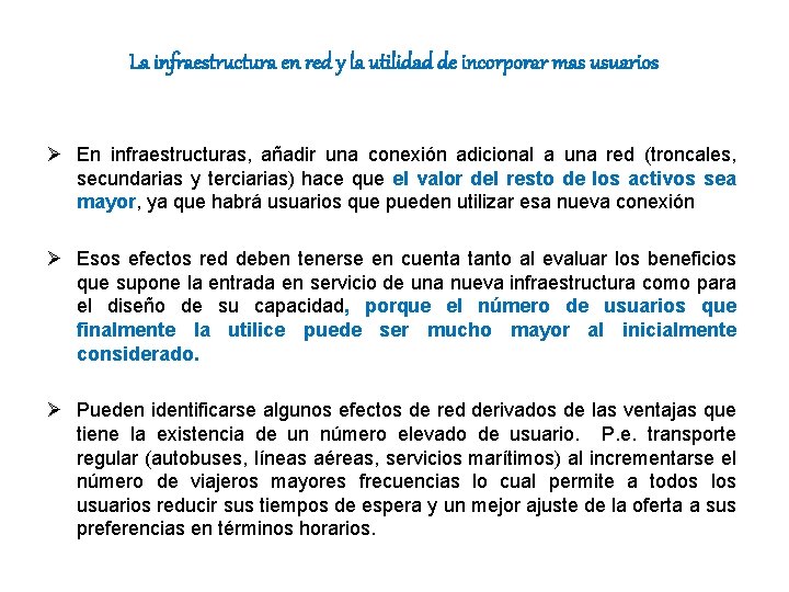 La infraestructura en red y la utilidad de incorporar mas usuarios Ø En infraestructuras,