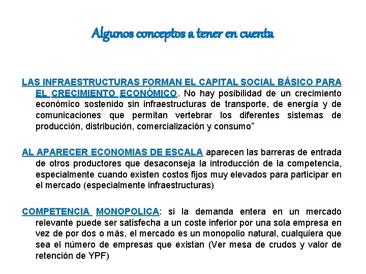 Algunos conceptos a tener en cuenta LAS INFRAESTRUCTURAS FORMAN EL CAPITAL SOCIAL BÁSICO PARA