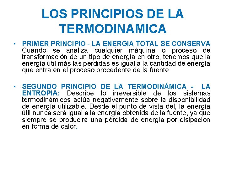 LOS PRINCIPIOS DE LA TERMODINAMICA • PRIMER PRINCIPIO - LA ENERGIA TOTAL SE CONSERVA