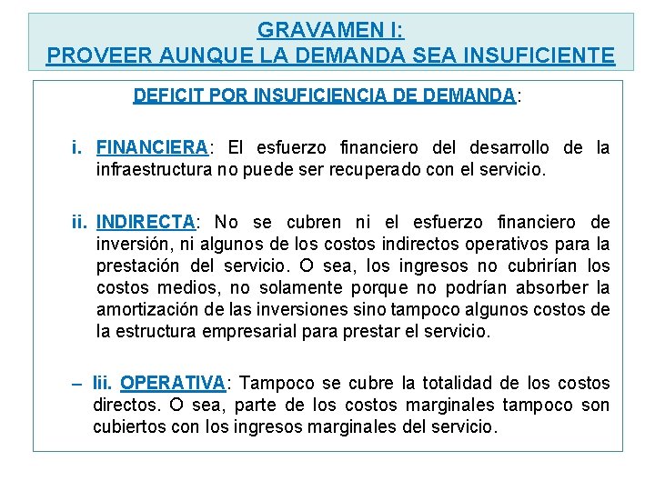 GRAVAMEN I: PROVEER AUNQUE LA DEMANDA SEA INSUFICIENTE DEFICIT POR INSUFICIENCIA DE DEMANDA: i.