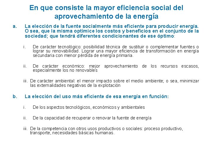 En que consiste la mayor eficiencia social del aprovechamiento de la energía a. La