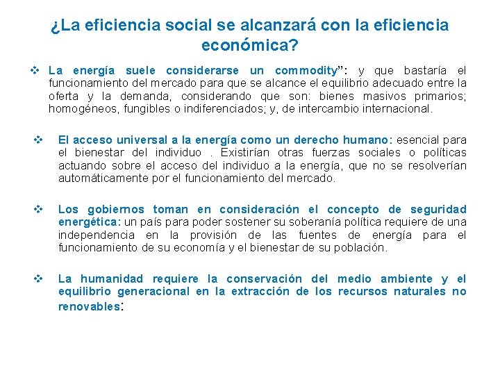 ¿La eficiencia social se alcanzará con la eficiencia económica? v La energía suele considerarse