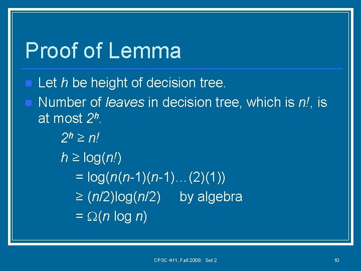 Proof of Lemma n n Let h be height of decision tree. Number of