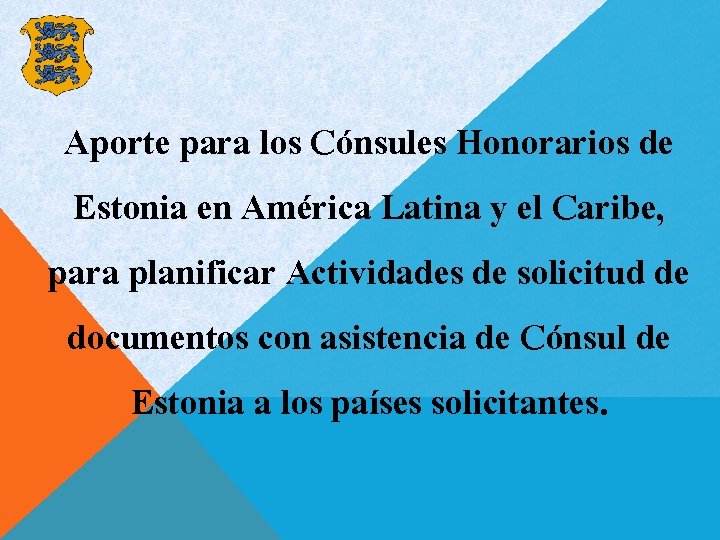 Aporte para los Cónsules Honorarios de Estonia en América Latina y el Caribe, para