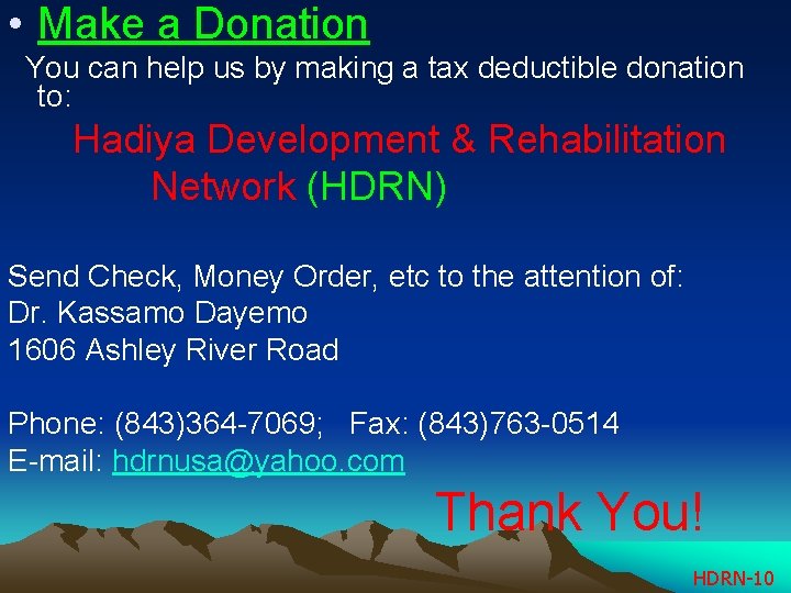  • Make a Donation You can help us by making a tax deductible