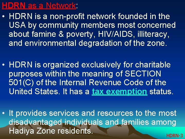 HDRN as a Network: • HDRN is a non-profit network founded in the USA