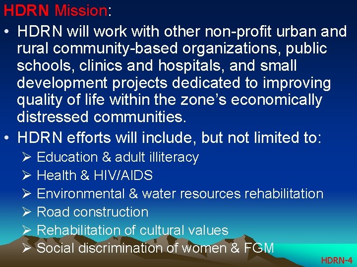 HDRN Mission: • HDRN will work with other non-profit urban and rural community-based organizations,
