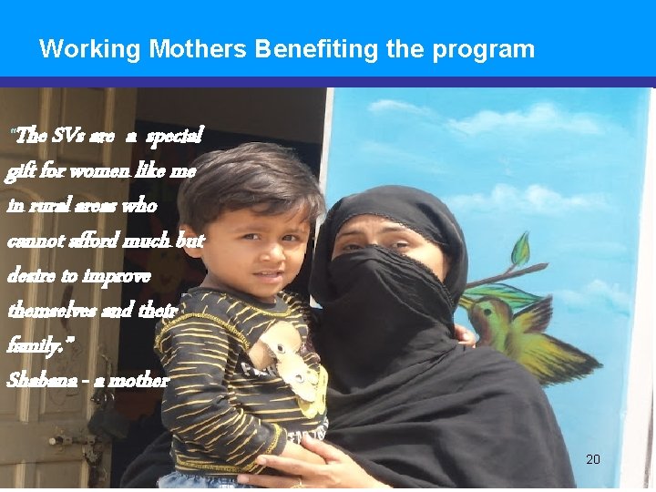 Working Mothers Benefiting the program “The SVs are a special gift for women like