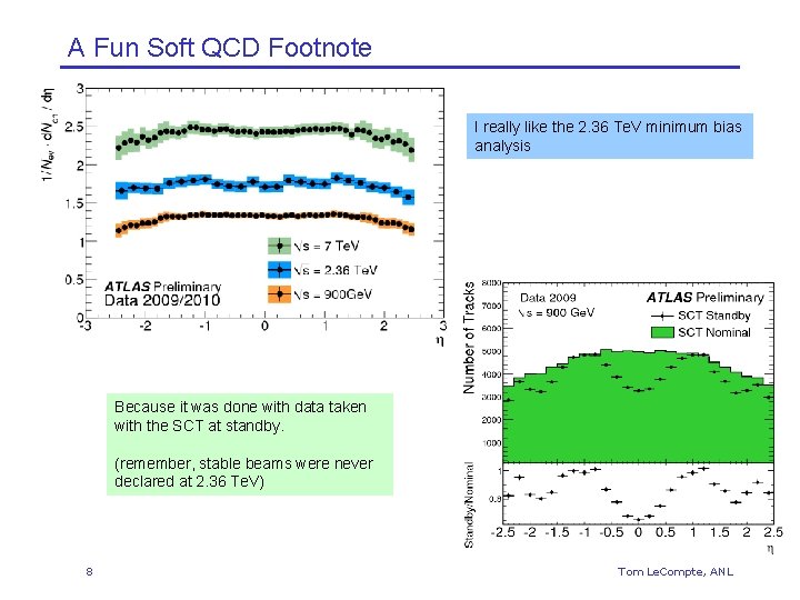 A Fun Soft QCD Footnote I really like the 2. 36 Te. V minimum