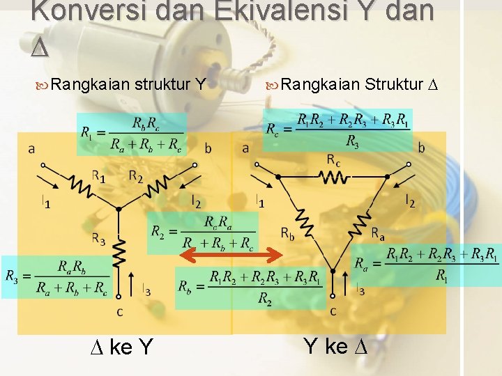 Konversi dan Ekivalensi Y dan D Rangkaian struktur Y D ke Y Rangkaian Struktur