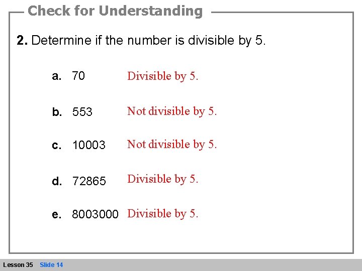 Check for Understanding 2. Determine if the number is divisible by 5. a. 70