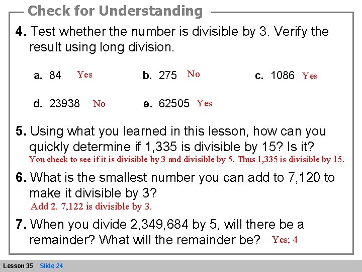 Check for Understanding 4. Test whether the number is divisible by 3. Verify the