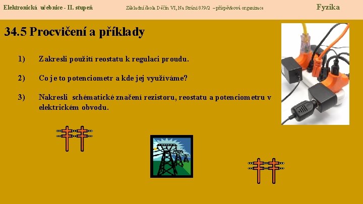 Elektronická učebnice - II. stupeň Fyzika Základní škola Děčín VI, Na Stráni 879/2 –