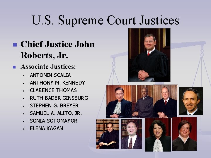 U. S. Supreme Court Justices n n Chief Justice John Roberts, Jr. Associate Justices: