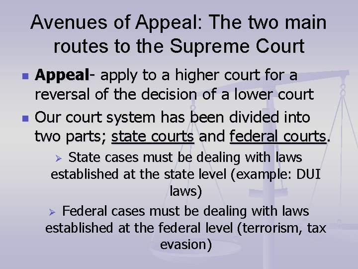 Avenues of Appeal: The two main routes to the Supreme Court n n Appeal-