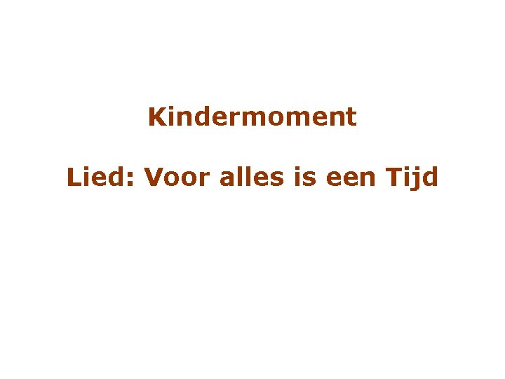 Kindermoment Lied: Voor alles is een Tijd 