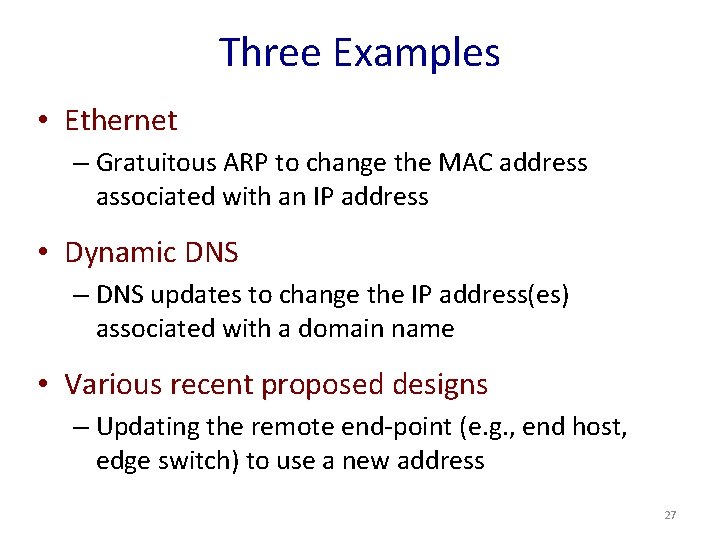 Three Examples • Ethernet – Gratuitous ARP to change the MAC address associated with