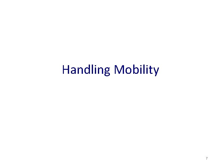 Handling Mobility 7 
