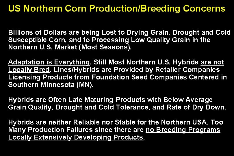 US Northern Corn Production/Breeding Concerns Billions of Dollars are being Lost to Drying Grain,