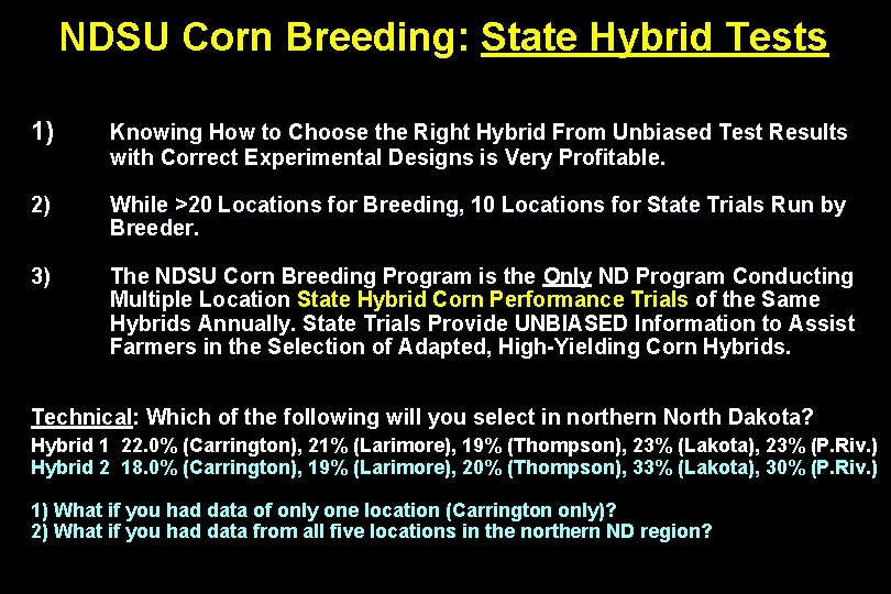 NDSU Corn Breeding: State Hybrid Tests 1) Knowing How to Choose the Right Hybrid