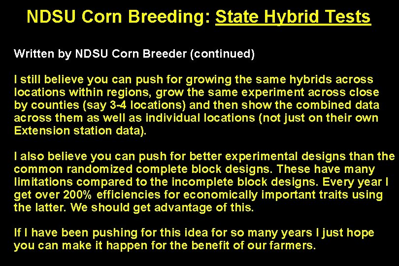 NDSU Corn Breeding: State Hybrid Tests Written by NDSU Corn Breeder (continued) I still