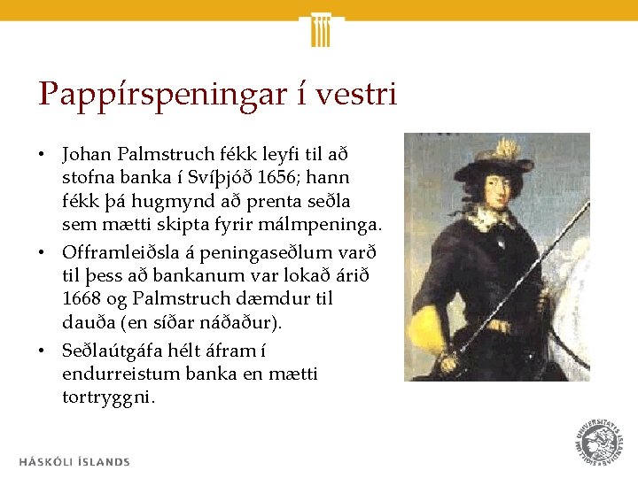 Pappírspeningar í vestri • Johan Palmstruch fékk leyfi til að stofna banka í Svíþjóð