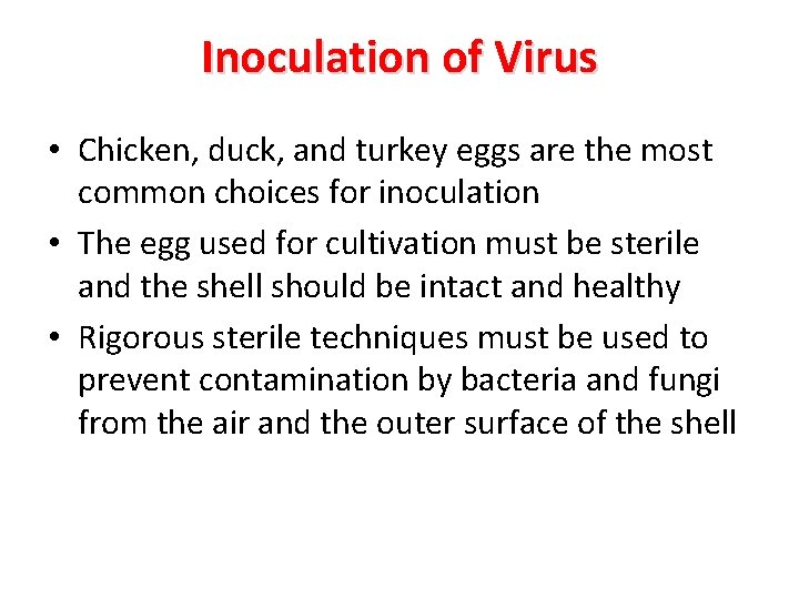 Inoculation of Virus • Chicken, duck, and turkey eggs are the most common choices