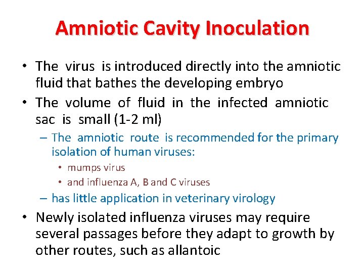 Amniotic Cavity Inoculation • The virus is introduced directly into the amniotic fluid that