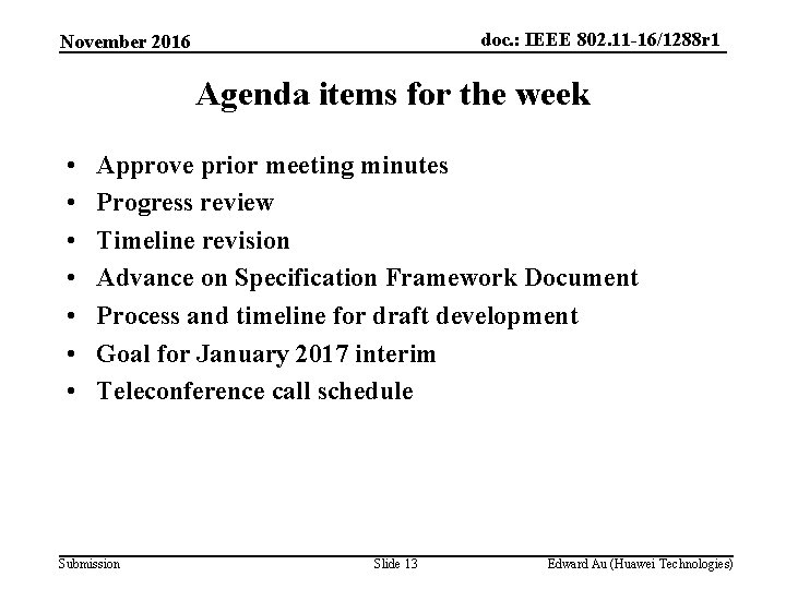 doc. : IEEE 802. 11 -16/1288 r 1 November 2016 Agenda items for the