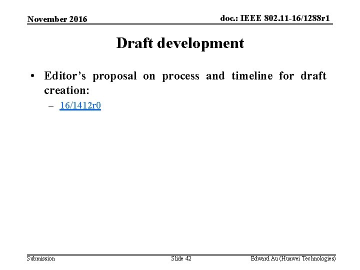 doc. : IEEE 802. 11 -16/1288 r 1 November 2016 Draft development • Editor’s