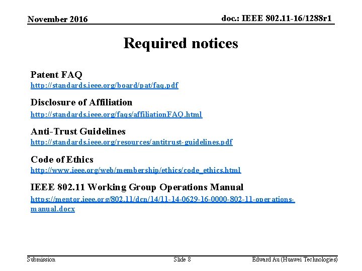 doc. : IEEE 802. 11 -16/1288 r 1 November 2016 Required notices Patent FAQ