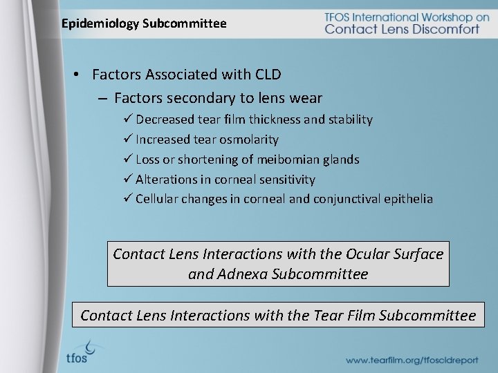 Epidemiology Subcommittee • Factors Associated with CLD – Factors secondary to lens wear ü