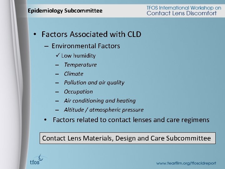 Epidemiology Subcommittee • Factors Associated with CLD – Environmental Factors ü Low humidity –