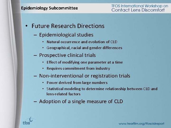 Epidemiology Subcommittee • Future Research Directions – Epidemiological studies • Natural occurrence and evolution