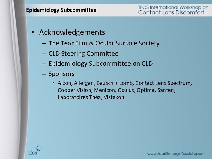 Epidemiology Subcommittee • Acknowledgements – – The Tear Film & Ocular Surface Society CLD