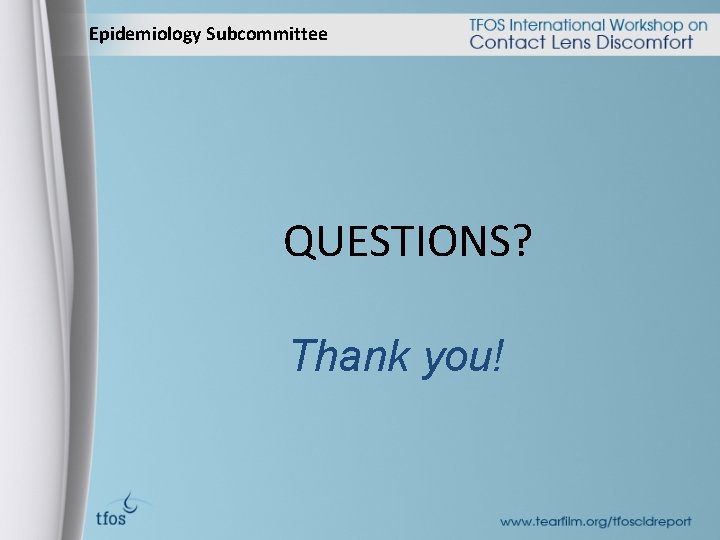 Epidemiology Subcommittee QUESTIONS? Thank you! 