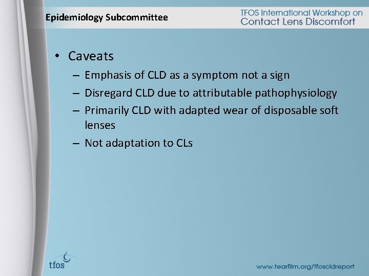 Epidemiology Subcommittee • Caveats – Emphasis of CLD as a symptom not a sign