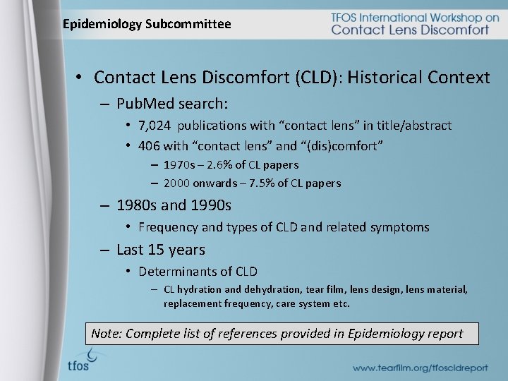 Epidemiology Subcommittee • Contact Lens Discomfort (CLD): Historical Context – Pub. Med search: •