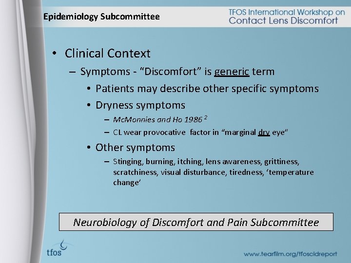 Epidemiology Subcommittee • Clinical Context – Symptoms - “Discomfort” is generic term • Patients