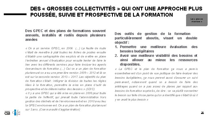 DES « GROSSES COLLECTIVITÉS » QUI ONT UNE APPROCHE PLUS POUSSÉE, SUIVIE ET PROSPECTIVE
