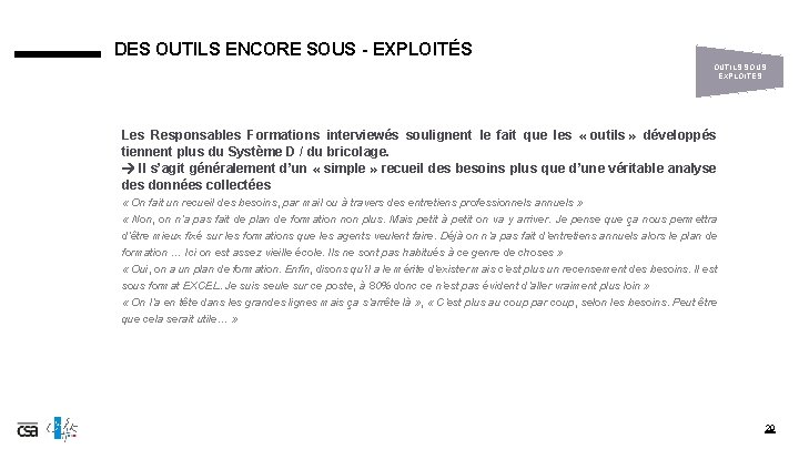 DES OUTILS ENCORE SOUS - EXPLOITÉS OUTILS SOUS EXPLOITÉS Les Responsables Formations interviewés soulignent