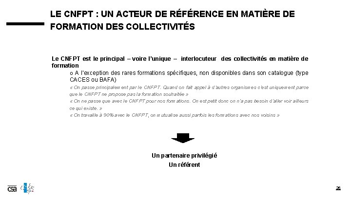 LE CNFPT : UN ACTEUR DE RÉFÉRENCE EN MATIÈRE DE FORMATION DES COLLECTIVITÉS Le