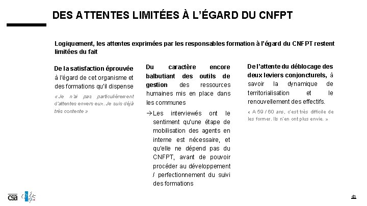 DES ATTENTES LIMITÉES À L’ÉGARD DU CNFPT Logiquement, les attentes exprimées par les responsables