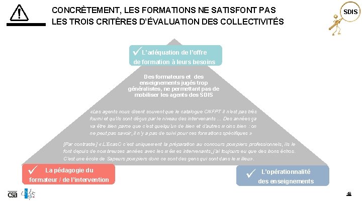CONCRÈTEMENT, LES FORMATIONS NE SATISFONT PAS LES TROIS CRITÈRES D’ÉVALUATION DES COLLECTIVITÉS SDIS L’adéquation